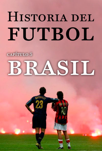 LA HISTORIA DEL FUTBOL BRASIL 